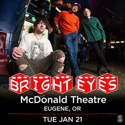 Bright Eyes McDonald Theatre Tues, Jan 21